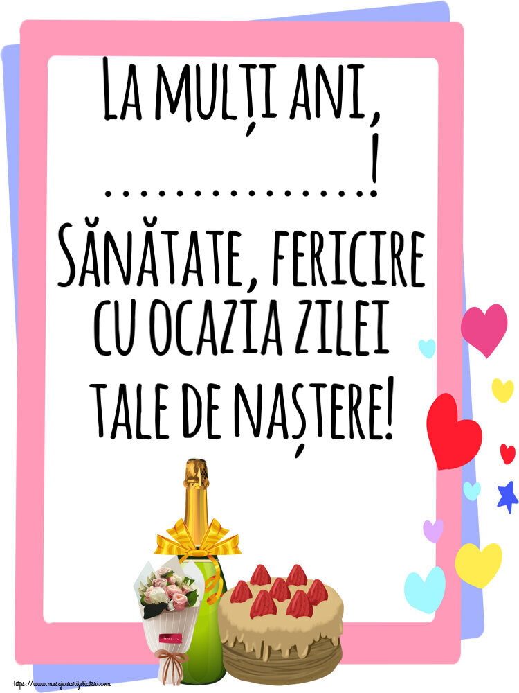 Felicitari personalizate de zi de nastere - La mulți ani, ...! Sănătate, fericire cu ocazia zilei tale de naștere!