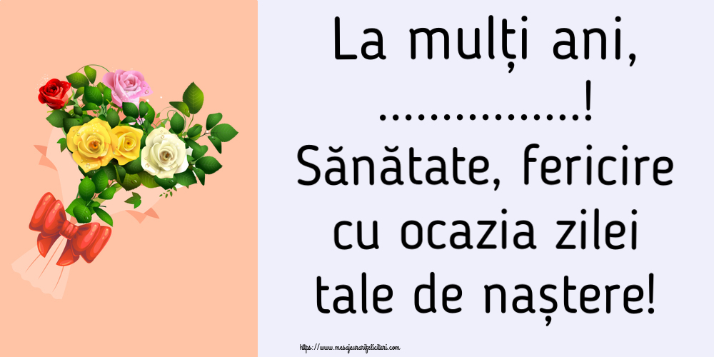 Felicitari personalizate de zi de nastere - La mulți ani, ...! Sănătate, fericire cu ocazia zilei tale de naștere!