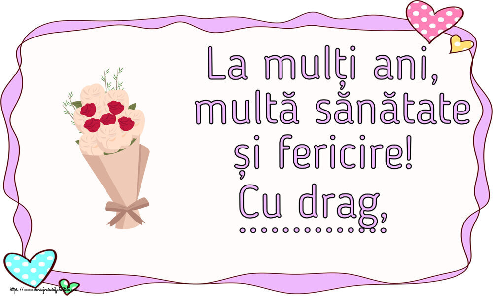 Felicitari personalizate de zi de nastere - La mulți ani, multă sănătate și fericire! Cu drag, ... ~ buchet de flori clipart