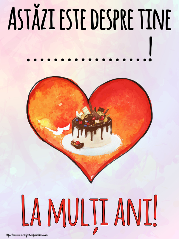 Felicitari personalizate de zi de nastere - Astăzi este despre tine ...! La mulți ani!