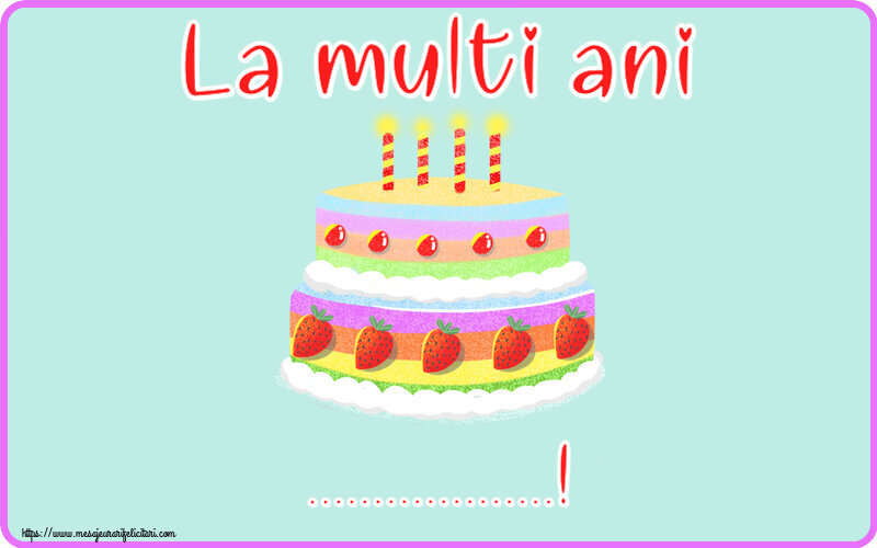 Felicitari personalizate de zi de nastere - La multi ani ...! ~ desen tort căpșuni