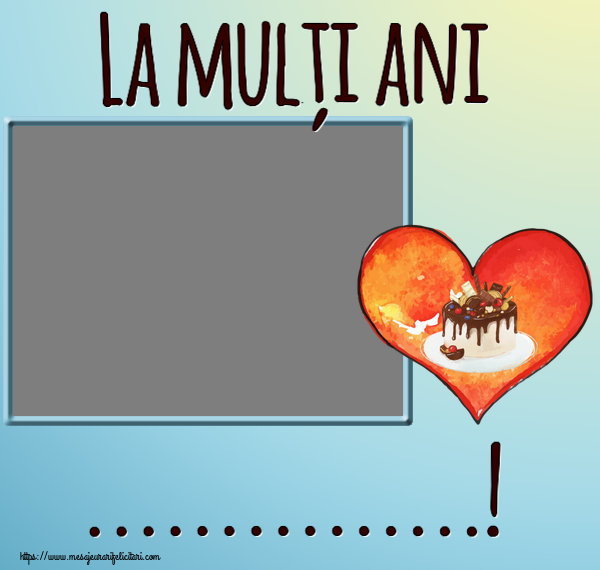 Felicitari personalizate de zi de nastere - La mulți ani ...! - Rama foto