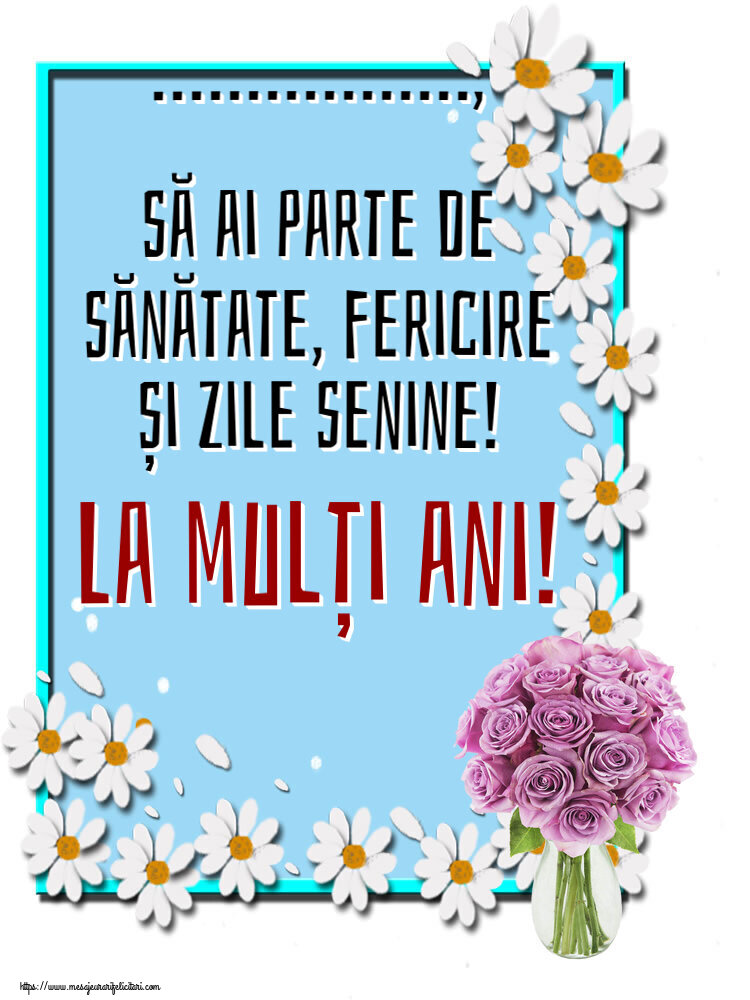 Felicitari personalizate de zi de nastere - ..., să ai parte de sănătate, fericire și zile senine! La mulți ani! ~ trandafiri mov în vază