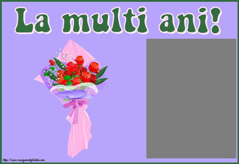 Felicitari personalizate de zi de nastere - La multi ani! - Rama foto