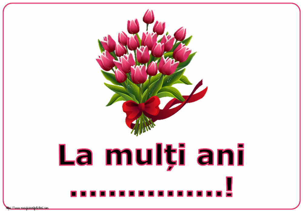 Felicitari personalizate de zi de nastere - La mulți ani ...!