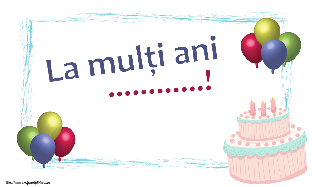 Felicitari personalizate de zi de nastere - La mulți ani ...!