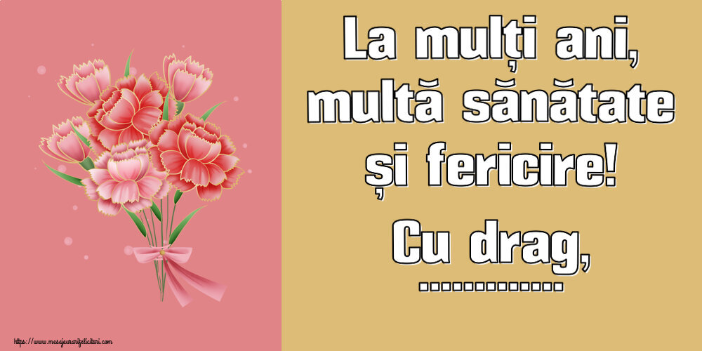 Felicitari personalizate de zi de nastere - La mulți ani, multă sănătate și fericire! Cu drag, ... ~ buchet de garoafe - Clipart