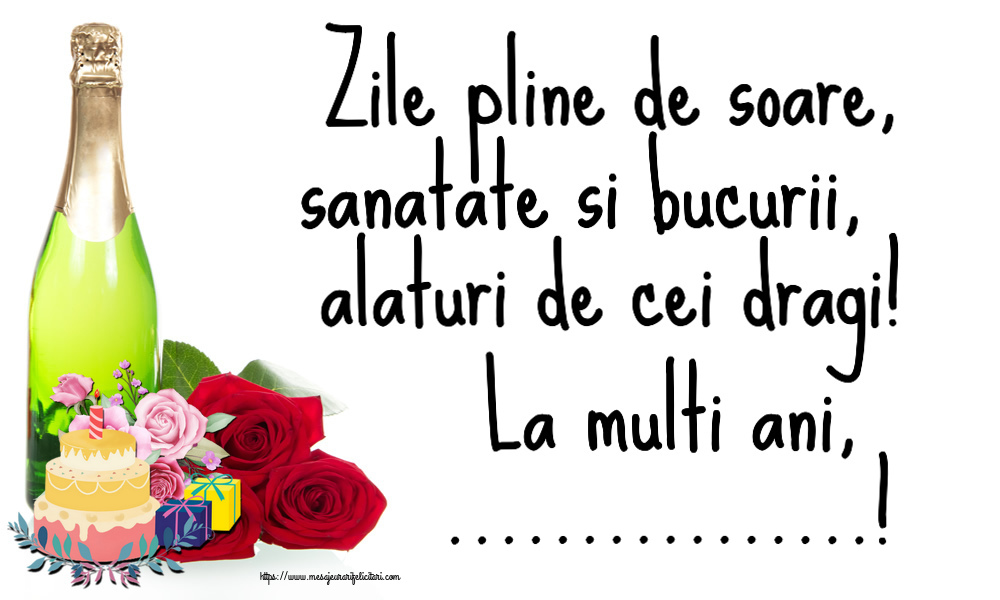 Felicitari personalizate de zi de nastere - Zile pline de soare, sanatate si bucurii, alaturi de cei dragi! La multi ani, ...! ~ tort și cadouri