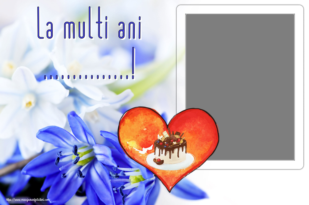 Felicitari personalizate de zi de nastere - La multi ani ...! - Rama foto