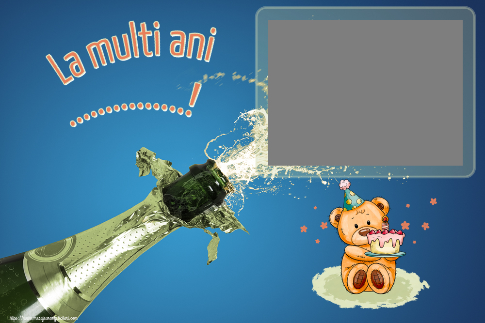 Felicitari personalizate de zi de nastere - La multi ani ...! - Rama foto ~ Ursulet cu tort