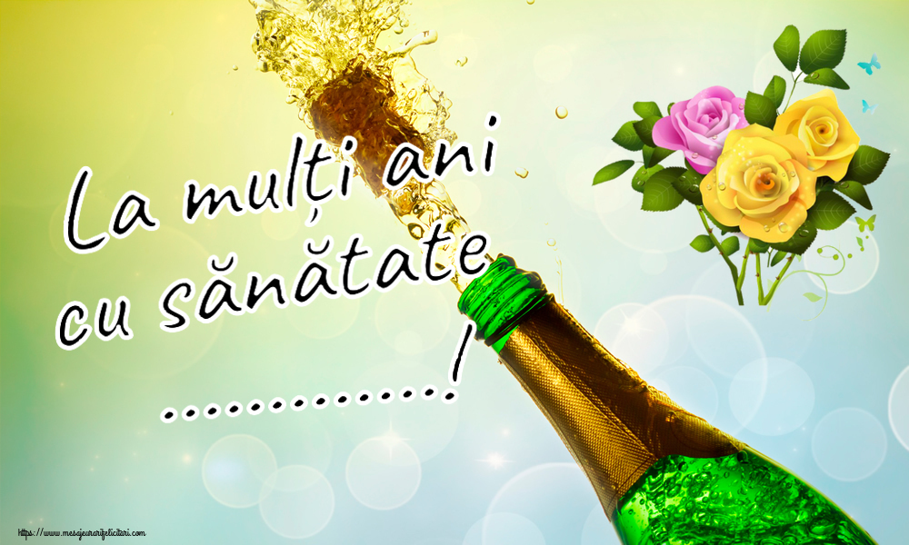 Felicitari personalizate de zi de nastere - La mulți ani cu sănătate ...!