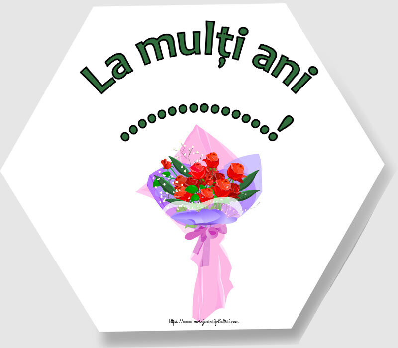 Felicitari personalizate de zi de nastere - Flori | La mulți ani ...!