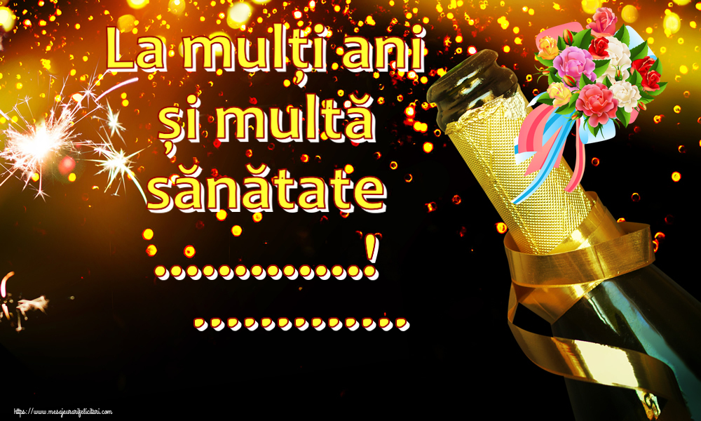 Felicitari personalizate de zi de nastere - La mulți ani și multă sănătate ...! ... ~ buchet de flori multicolor
