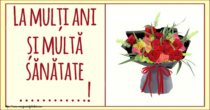 Felicitari personalizate de zi de nastere - 🌼🥳 Flori | La mulți ani și multă sănătate ...!