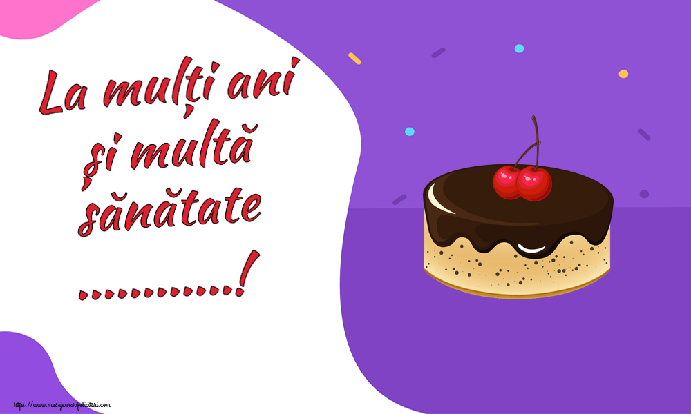 Felicitari personalizate de zi de nastere - La mulți ani și multă sănătate ...!