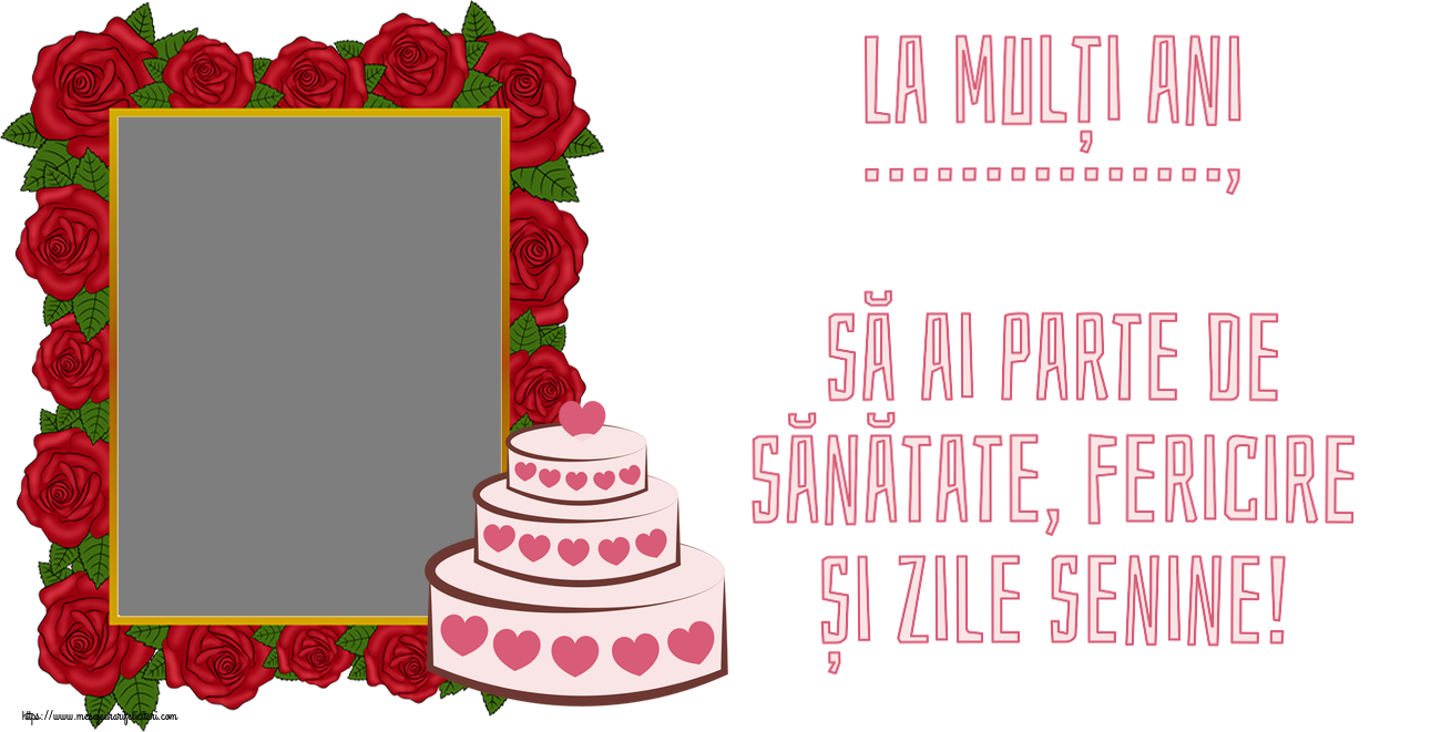 Felicitari personalizate de zi de nastere - La mulți ani ..., să ai parte de sănătate, fericire și zile senine! - Rama foto