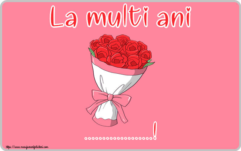 Felicitari personalizate de zi de nastere - La multi ani ...!