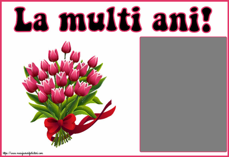 Felicitari personalizate de zi de nastere - La multi ani! - Rama foto