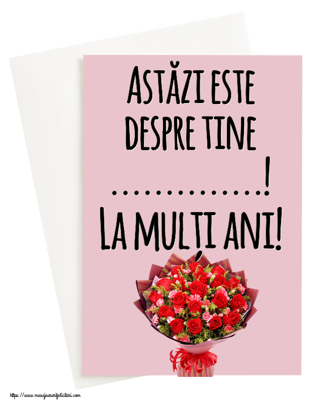 Felicitari personalizate de zi de nastere - Astăzi este despre tine ...! La mulți ani!