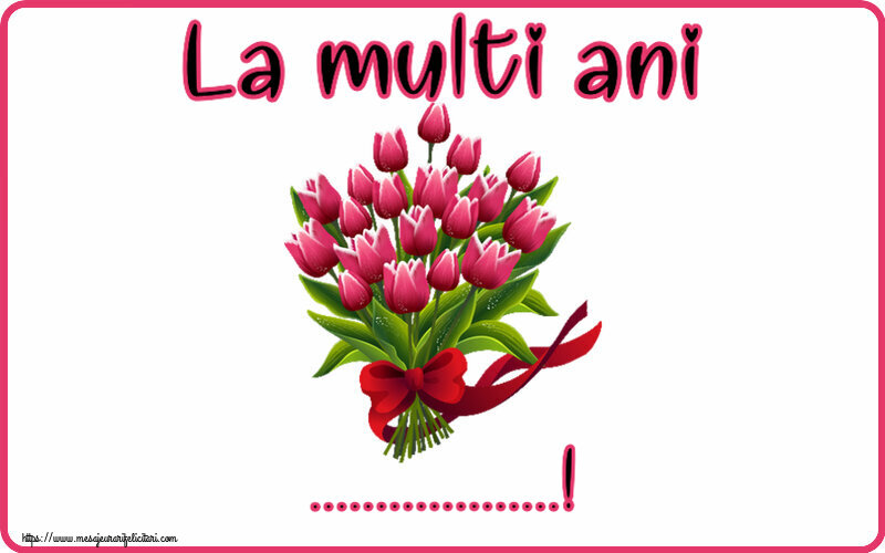 Felicitari personalizate de zi de nastere - Flori & Femei | La multi ani ...!