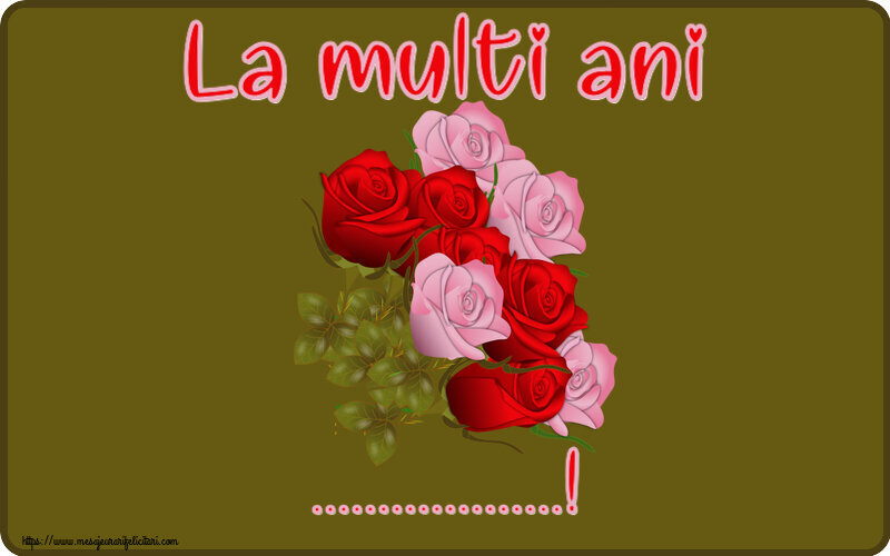 Felicitari personalizate de zi de nastere - La multi ani ...!