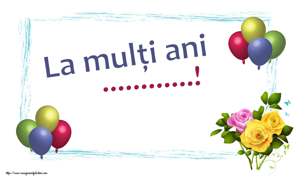 Felicitari personalizate de zi de nastere - La mulți ani ...!