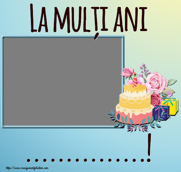 Felicitari personalizate de zi de nastere - La mulți ani ...! - Rama foto