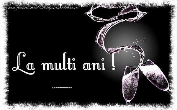 Felicitari personalizate de zi de nastere - La multi ani ...
