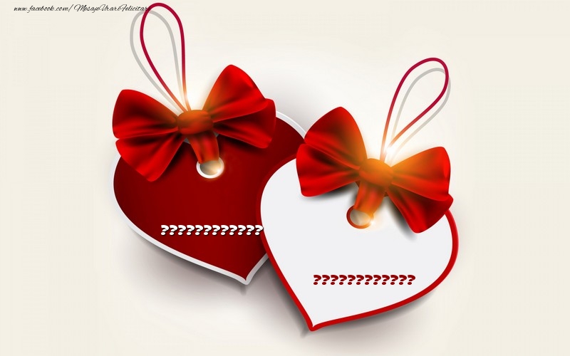 Felicitari personalizate Ziua indragostitilor - ❤️❤️❤️ Numele în inimioare cu fundițe