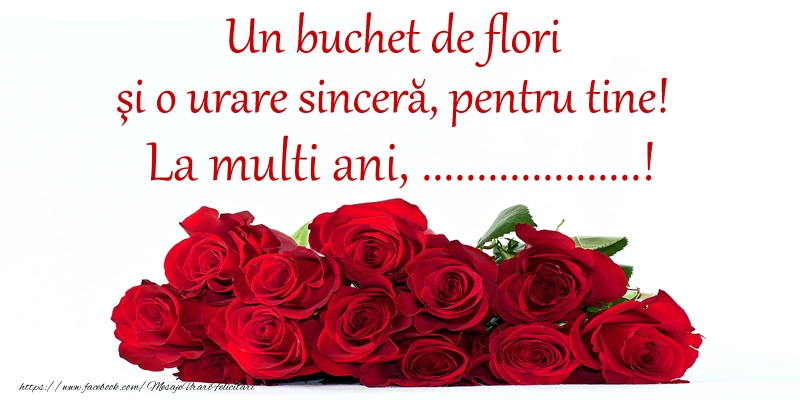 Felicitari personalizate de Ziua Numelui - Un buchet de flori si o urare sincera, pentru tine! La multi ani, ...!