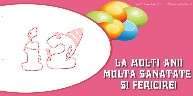 12 ani La multi ani! Multa sanatate si fericire!
