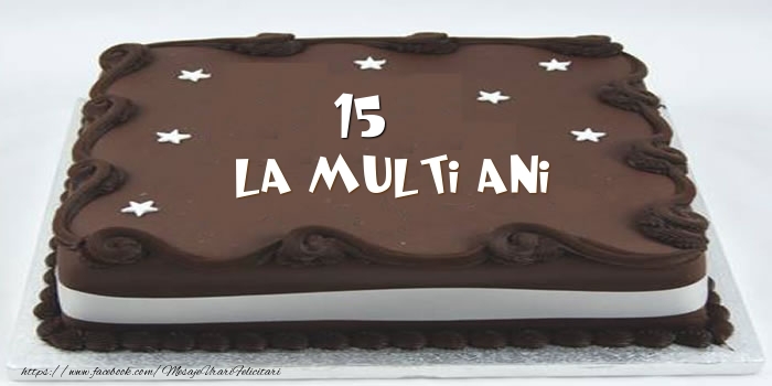 Tort La multi ani 15 ani Tort La multi ani 15 ani