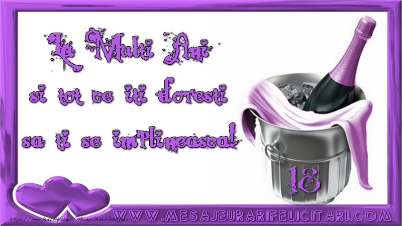 La Multi Ani  si tot ce iti doresti  sa ti se implineasca! 18 ani
