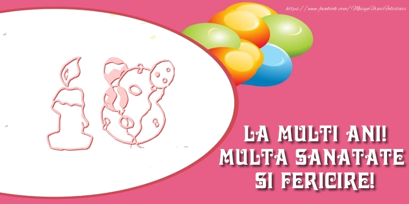18 ani La multi ani! Multa sanatate si fericire!