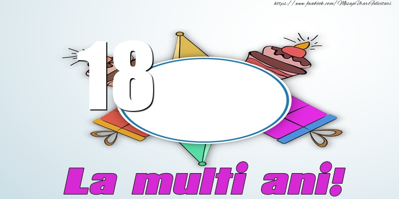 18 ani La multi ani!