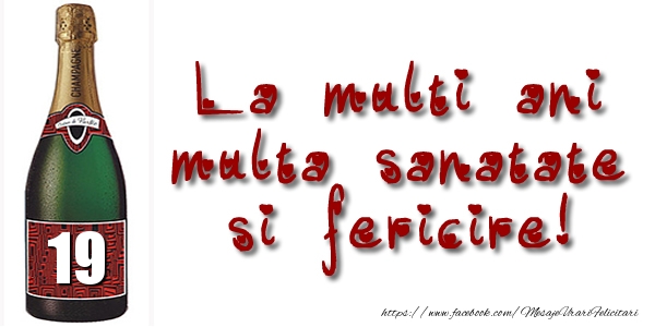 19 ani La multi ani multa sanatate si fericire!