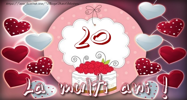 La multi ani 20 ani