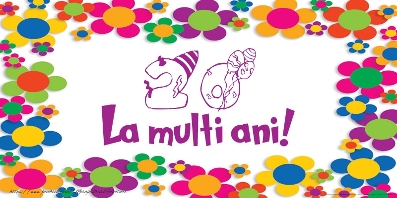 20 ani La multi ani!