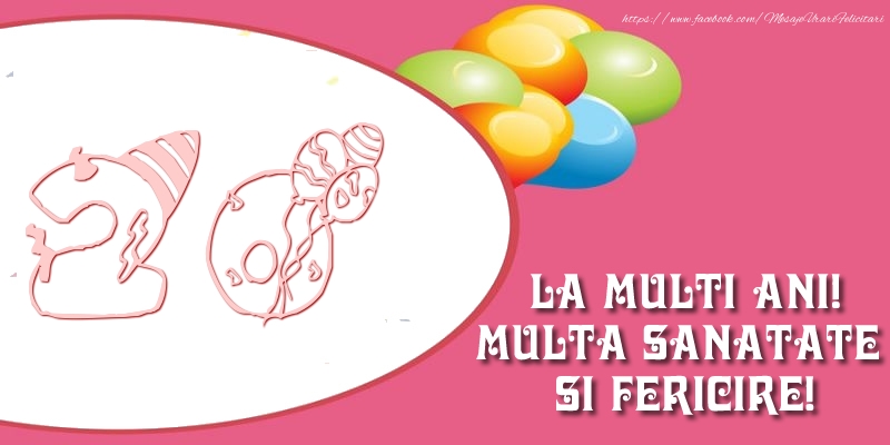20 ani La multi ani! Multa sanatate si fericire!