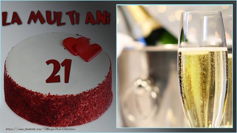 La multi ani, 21 ani