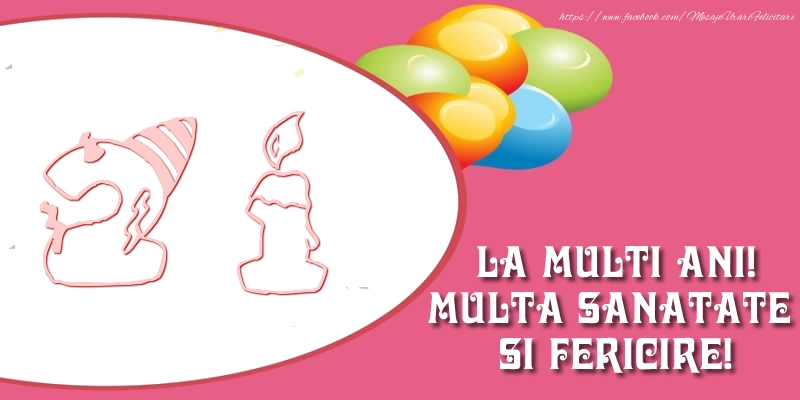 21 ani La multi ani! Multa sanatate si fericire!