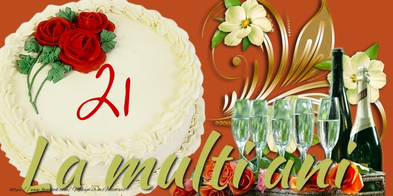 La multi ani. 21 ani