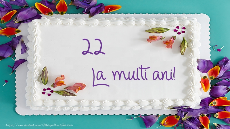 Tort La multi ani 22 ani!