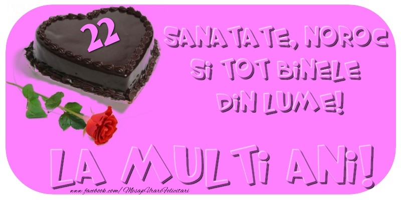 La multi ani, 22 ani