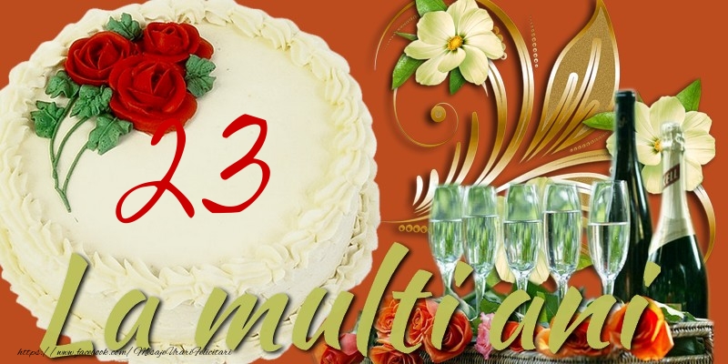 La multi ani. 23 ani