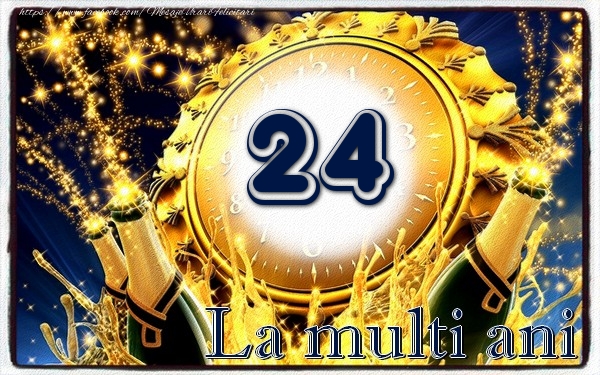 24 ani La multi ani