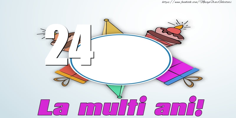 24 ani La multi ani!