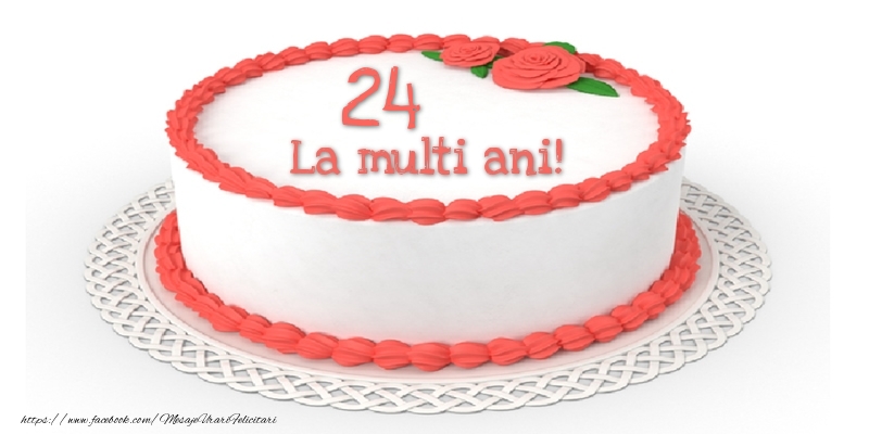 24 ani La multi ani! - Tort