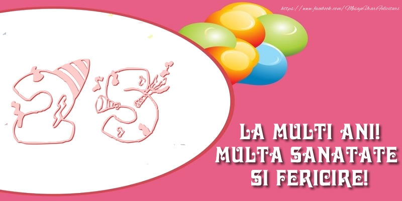 25 ani La multi ani! Multa sanatate si fericire!