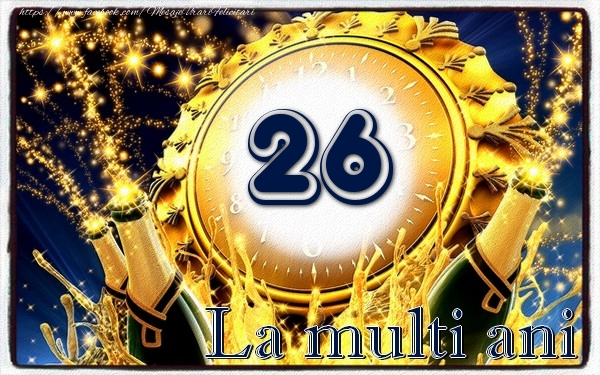 26 ani La multi ani